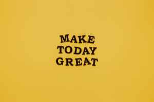 Make Today Great
