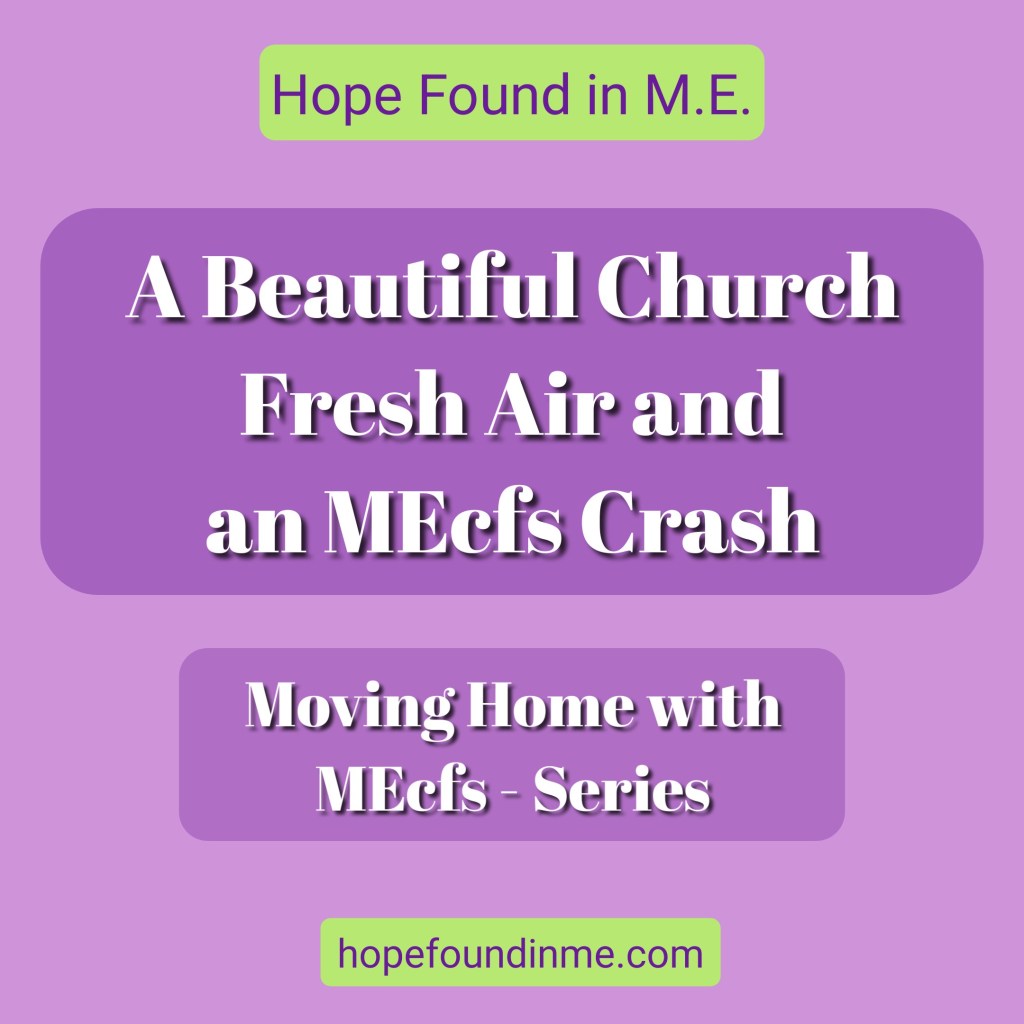 A Beautiful Church, Fresh Air And An MEcfs Crash. Moving Home With MEcfs Series