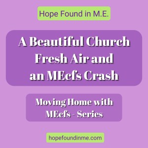 A Beautiful Church, Fresh Air And An MEcfs Crash. Moving Home With MEcfs Series